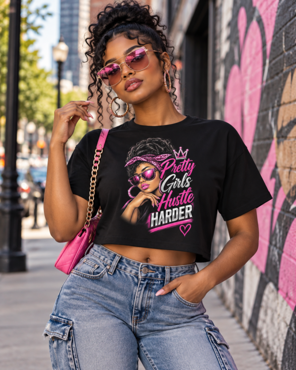 Pretty Girls Hustle Harder Crop Top