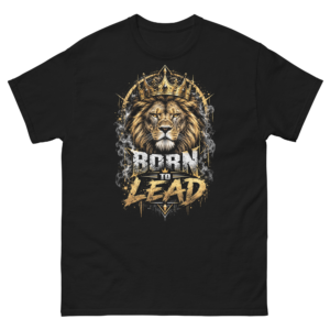 BORN TO LEAD Lion Crown T-Shirt